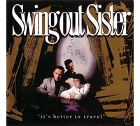 Swing Out Sisters - It S Better to Travel [Japan]