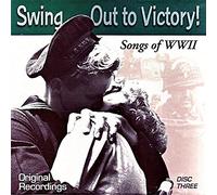 Swing Out To Victory: Songs Of World War II (Disc 3)