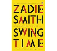 Swing Time : LONGLISTED for the Man Booker Prize 2017