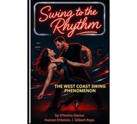 Swing to the Rhythm: The West Coast Swing Phenomenon