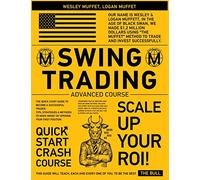Swing Trading Advanced Course: The Quick Start Guide to Become A Successful Trader. Tips, Strategies & Methods to Make Money By Opening Your First Position: 5B (Trade Like a Bull-Series)