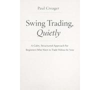 Swing Trading, Quietly: A Calm, Structured Approach for Beginners Who Want to Trade Without the Noise
