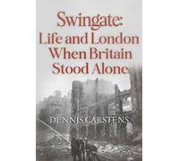 Swingate: Life and London When Britain Stood Alone