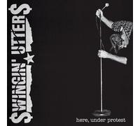 Swingin Utters - Here, Under Protest