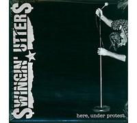 Swingin Utters - Here, Under Protest [VINYL]