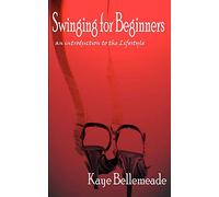 Swinging for Beginners: An Introduction to the Lifestyle