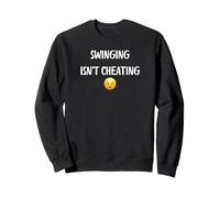 Swinging Isn't Cheating - Funny Gifts for Women and Men Sweatshirt