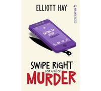 Swipe Right for a Bit of Murder: 3 (Vigilauntie Justice)