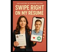 Swipe Right on My Résumé: Job Hunting as Modern Dating