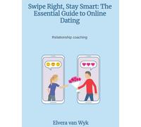 Swipe Right, Stay Smart: The Essential Guide to Online Dating