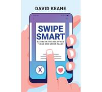 Swipe Smart: Dating In The Age of Red Flags and Green Flags