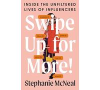 Swipe Up for More: Inside the Unfiltered Lives of Influencers