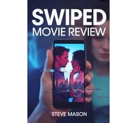 Swiped Movie Review: An In-Depth Analysis of the Film’s Cast, Plot, Themes and how Lily James with the Cast Brought Whitney Wolfe Herd’s Inspiring Journey to the Big Screen