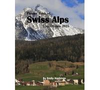 Swiss Alps: A Beautiful Visual Journey for Travel and Photography Lovers