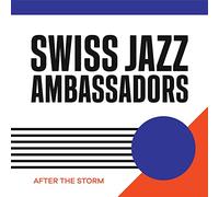 Swiss Jazz Ambassadors - After The Storm