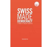 Swiss Made Democracy: A Journey by Marceau Schroeter
