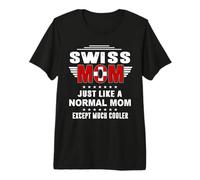 Swiss Mom Just Like Normal Mom Except Much Cooler Moms Premium T-Shirt