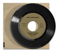 SWISS MOVEMENT: TRYING TO WIN YOUR LOVE - 7" vinyl BRAND NEW