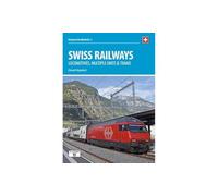 Swiss Railways: Locomotives, Multiple Units and Trams: 5 (European Handbooks)