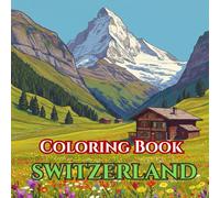 Swiss Serenity | Adult Coloring Book of Alps, Lakes & Traditions: 50 Simple, Relaxing Pages with Gentle Intricate Patterns - Matterhorn, Jungfrau, ... Parades (Adult Coloring Book. World Series.)