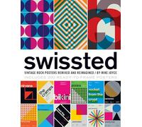 Swissted – Vintage Rock Posters Remixed and Reimagined
