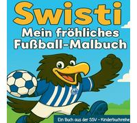 Swisti - Mein fröhliches Fußball Malbuch
