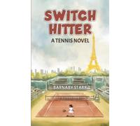 Switch-Hitter : A Tennis Novel