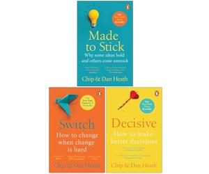 Switch How to change things when change is hard, Made to Stick, Decisive How to Make Better Decisions By Chip Heath and Dan Heath 3 Books Collection Set