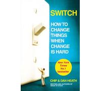 Switch: How to change things when change is hard: Written by Chip Heath, 2010 Edition, Publisher: Random House Business [Paperback]