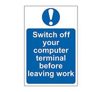 ‘Switch Off Your Computer Terminal Before Leaving Work’ Sign, Self-Adhesive Semi-Rigid PVC (200mm x 300mm)