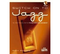 Switch on to Jazz: 16 Fun Pieces with Piano Accompaniment
