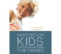 Switched-on Kids: The natural way for children to be their best
