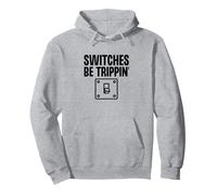Switches Be Trippin' Electrician Electrical Worker Engineer Pullover Hoodie