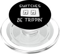 Switches Be Trippin Funny Electricity Electric Electrician PopSockets PopGrip for MagSafe