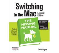 Switching to the Mac: The Missing Manual, Leopard Edition (Missing Manuals)