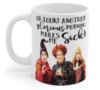 Switzer Kreations Oh Look Another Glorious Morning Hocus Pocus Coffee Mug - Sanderson Sisters - Halloween Themed Mug - Funny Coffee Cup - 11oz