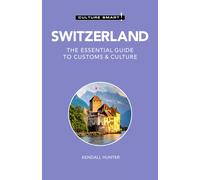 Switzerland - Culture Smart! : The Essential Guide to Customs & Culture
