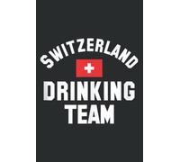 Switzerland Drinking Team Design for Switzerland Beer Fests: Lined Journal Notebook Birthday Gift Present - 6x9 inches - 120 Pages