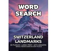 Switzerland Landmarks Word Search: 80 Alpine Passes, Falls Bridges and Mountain Peaks -Themed Large-Print Puzzles For Adults - 1,600+ Words to Find - Includes Answer Keys & Bonus Quiz Word (GridQuest)