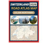 SWITZERLAND ROAD ATLAS MAP 2026: PRECISION ROAD MAPPING FOR CONFIDENT DRIVING ACROSS CITIES, ALPINE ROUTES, SCENIC ROADS, AND BORDER NETWORKS