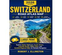 Switzerland Road Atlas Map: Explore Alpine Highways, Scenic Drives, Lakeside Routes, Major Cities, and Detailed Regional Maps for Reliable Navigation