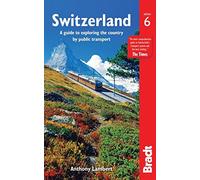 Switzerland without a Car: A guide to exploring the country by public transport (Bradt Travel Guide) (Bradt Travel Guides)