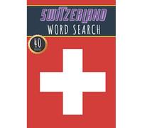 Switzerland Word Search: 40 Fun Puzzles With Words Scramble for Adults, Kids and Seniors | More Than 300 Swiss Words On Usa Cities, Famous Place and ... and Heritage, Swiss Terms and Vocabulary