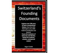 Switzerland's Founding Documents: Journey through the legal and political history of one of the world’s most unique democracies.