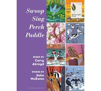 Swoop Sing Perch Paddle: Birds by Carry Akroyd