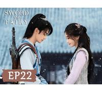 Sword and Fairy EP22