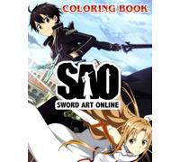 Sword Art Online Coloring Book: Coloring pages filled with Sword Art Online Jumbo Illustrations For Kids