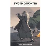 Sword Daughter Volume 1: She Brightly Burns