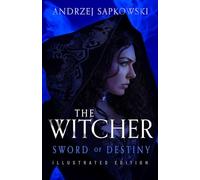 Sword of Destiny: Illustrated Hardback Edition: Book 2 (The Witcher)