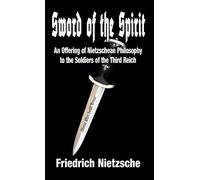 Sword of the Spirit: An Offering of Nietzschean Philosophy to the Soldiers of the Third Reich